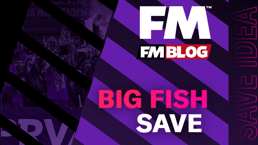 Football Manager - Big Fish Save