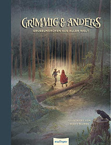 Grimmig & Anders: Gruselmärchen aus aller Welt