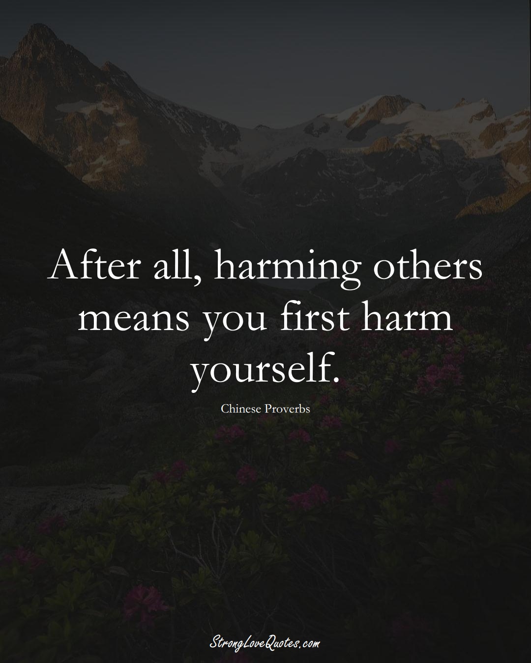 After all, harming others means you first harm yourself. (Chinese Sayings);  #AsianSayings
