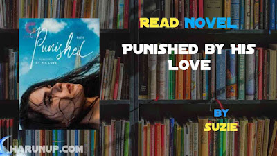 Punished by His Love Novel