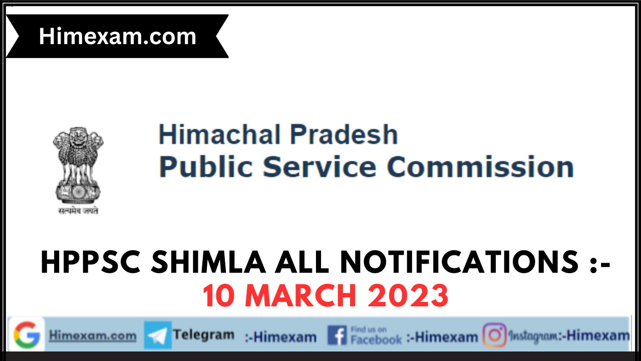 HPPSC Shimla All Notifications:-10 March 2023