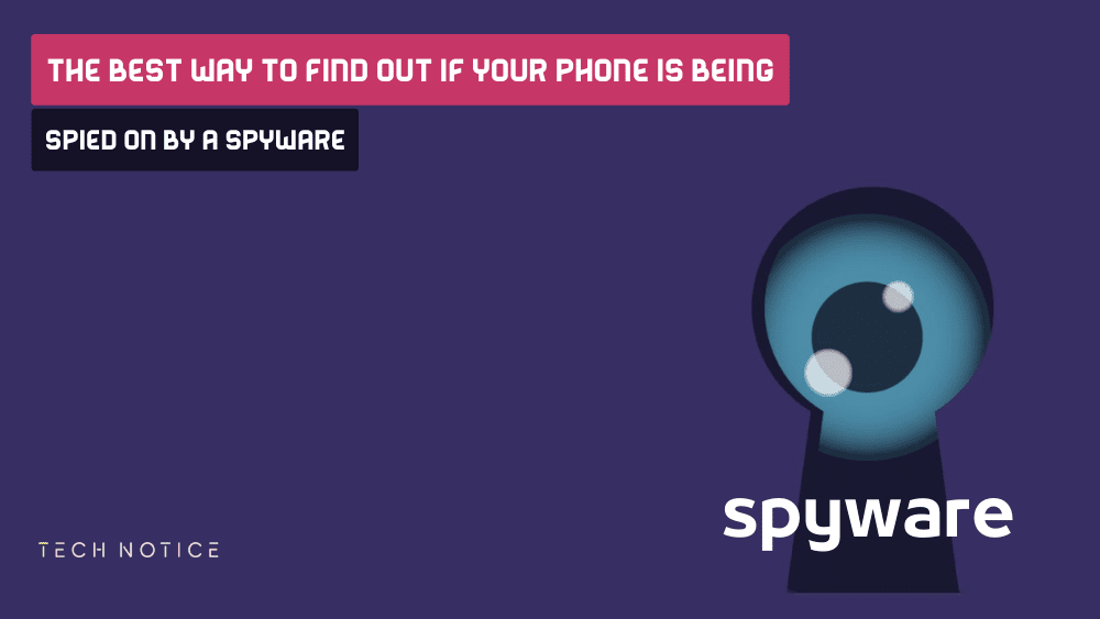 The best way to find out if your phone is being spied on by a spyware