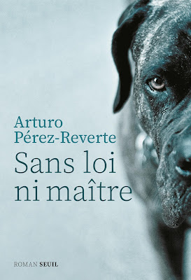 Sans loi ni maître. Arturo Pérez-Reverte