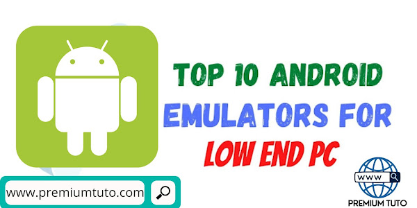 Top 10 Best Fast And Lightest Android Emulators For Low End Pc 1gb 2gb Ram In 2022