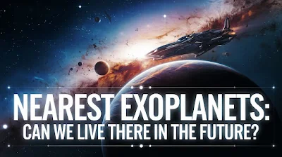 Thumbnail featuring an exoplanet, stars, and a spaceship with the title 'Nearest Exoplanets: Can We Live There in the Future?' in bold, clear text.