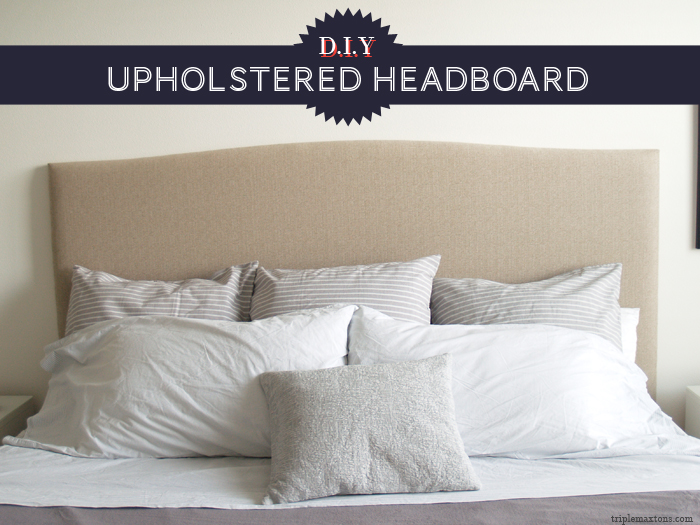 HEADBOARD TUTORIAL REVEAL! upholstered diy &  headboard DIY Tons: Triple Max UPHOLSTERED