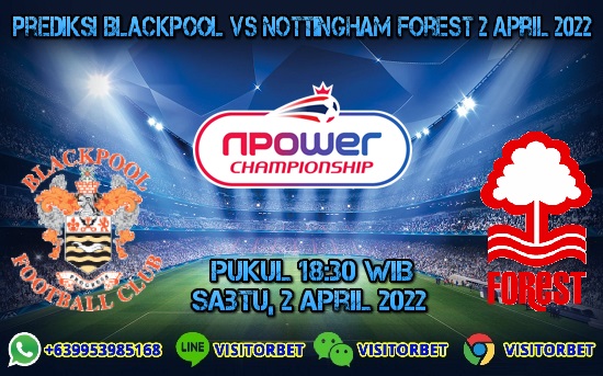 Prediksi Blackpool Vs Nottingham Forest 2 April 2022