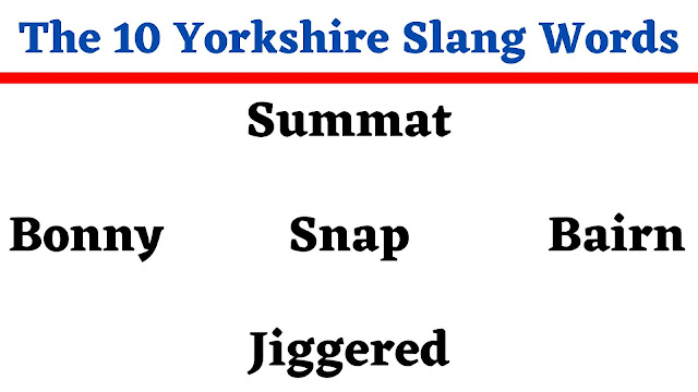 The 10 Yorkshire Slang Words - English Seeker