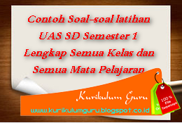 Contoh, Soal, SD, UAS, 2016, Contoh Soal-soal latihan UAS SD Semester 1 Lengkap Semua Kelas dan Semua Mata Pelajaran