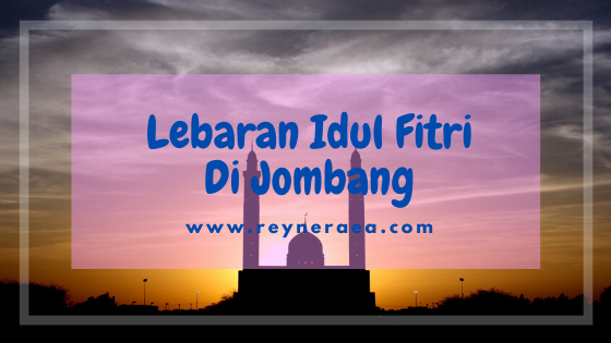 lebaran idul fitri di jombang jatim