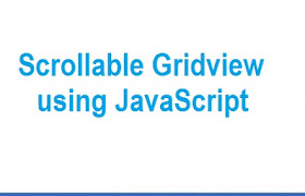 How to Create Scrollable Gridview in Asp.Net Using JavaScript