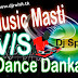 Music Masti Vs Dance Danka Dj Dance special Dj Mix Songs