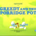 331 Greedy and the Porridge Pot