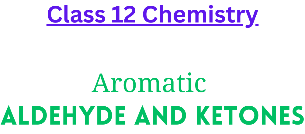 Aromatic Aldehyde and Ketone - NEB Class 12 Chemistry 2080