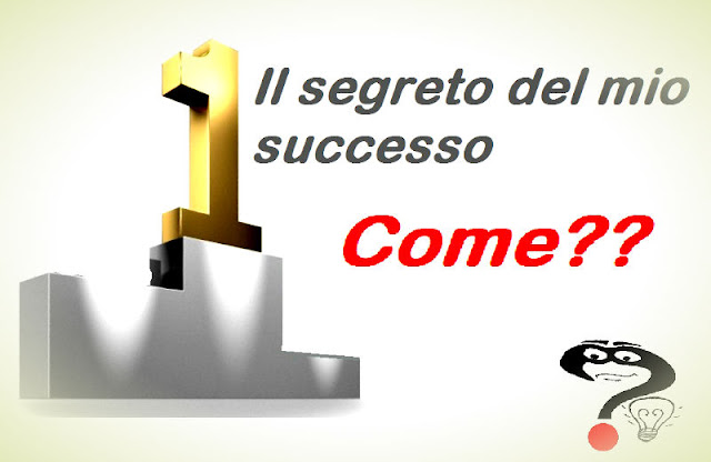 il successo ed i suoi segreti