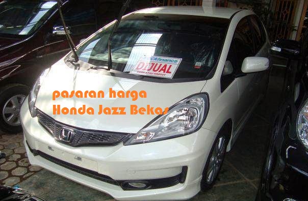 Harga Pasaran Mobil Honda Jazz Bekas Update Terbaru 