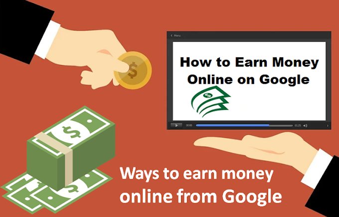 How to Earn Money Online From Google.