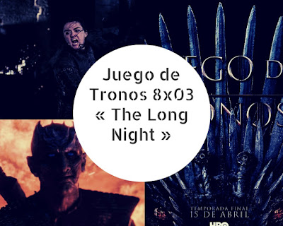 Juego de Tronos 8x03 « The Long Night »
