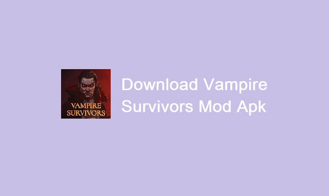Download Vampire Survivors Mod Apk
