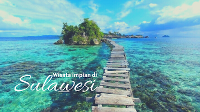 Wisata Impian  di Sulawesi