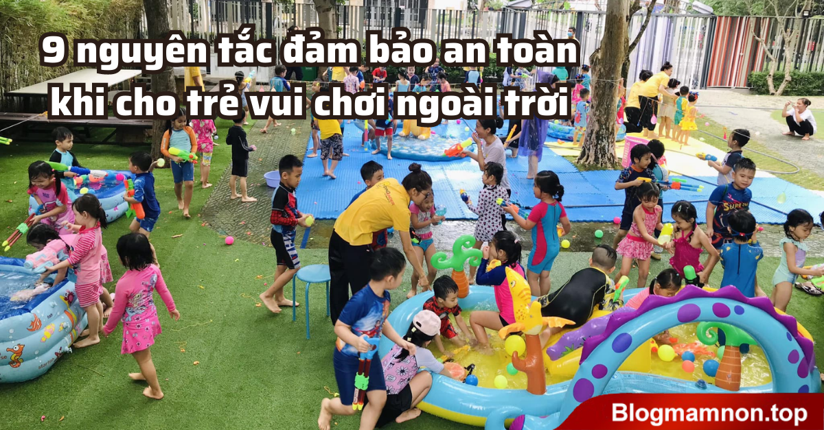 9 nguyên tắc đảm bảo an toàn khi cho trẻ vui chơi ngoài trời