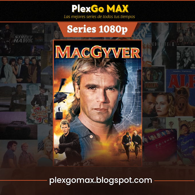 📺 MacGyver [Español latino]-Todas las temporadas - PlexGoMAX