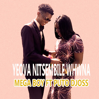 Mega Boy Ft Puto Djoss - Yeova Nitsembile Wena