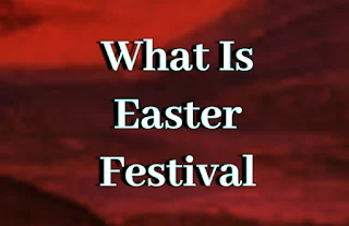 What Is Easter Festival