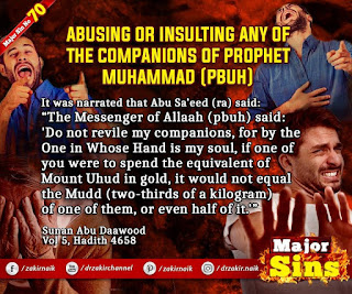 MAJOR SIN. 70. ABUSING OR INSULTING ANY OF THE COMPANIONS OF PROPHET MUHAMMAD (PBUH)