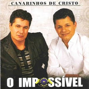 Download CD Canarinhos de Cristo   O Impossível 2010