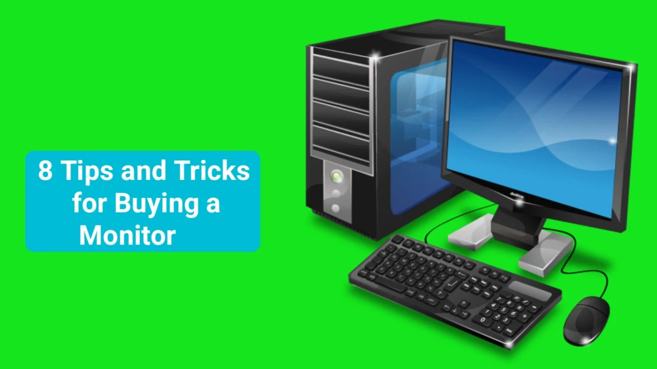 8 Tips and Tricks for Buying a Monitor