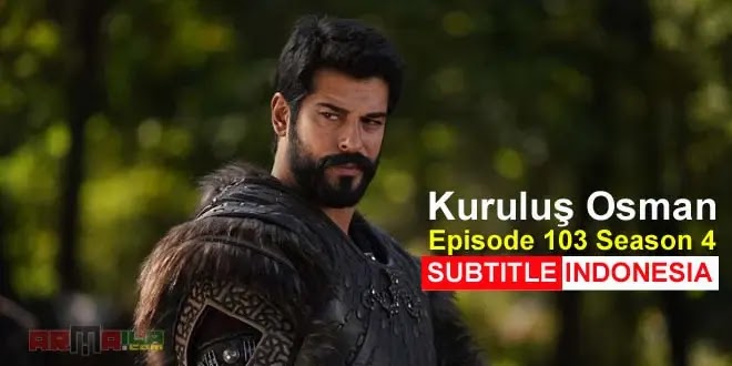 Kuruluş Osman Episode 103 Season 4 Subtitle Indonesia