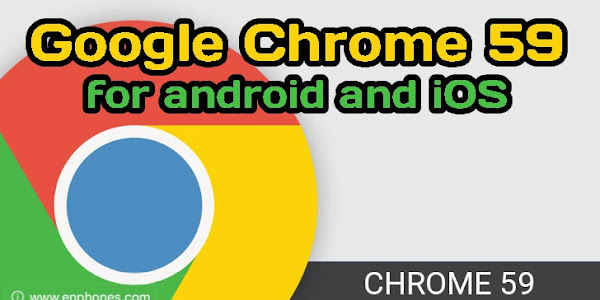 Download Google Chrome 59 apk latest for Android
