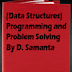 Data Structures Programming and Problem Solving by D samanta