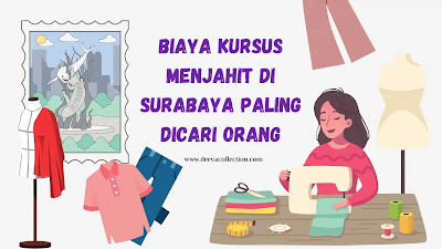 biaya kursus menjahit di surabaya paling banyak dicari orang