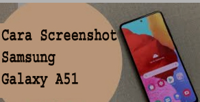 Cara Screenshot Samsung Galaxy A51 1