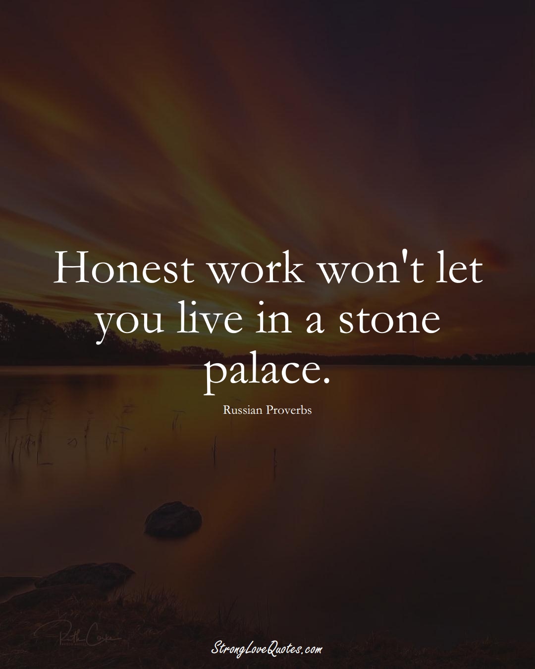 Honest work won't let you live in a stone palace. (Russian Sayings);  #AsianSayings