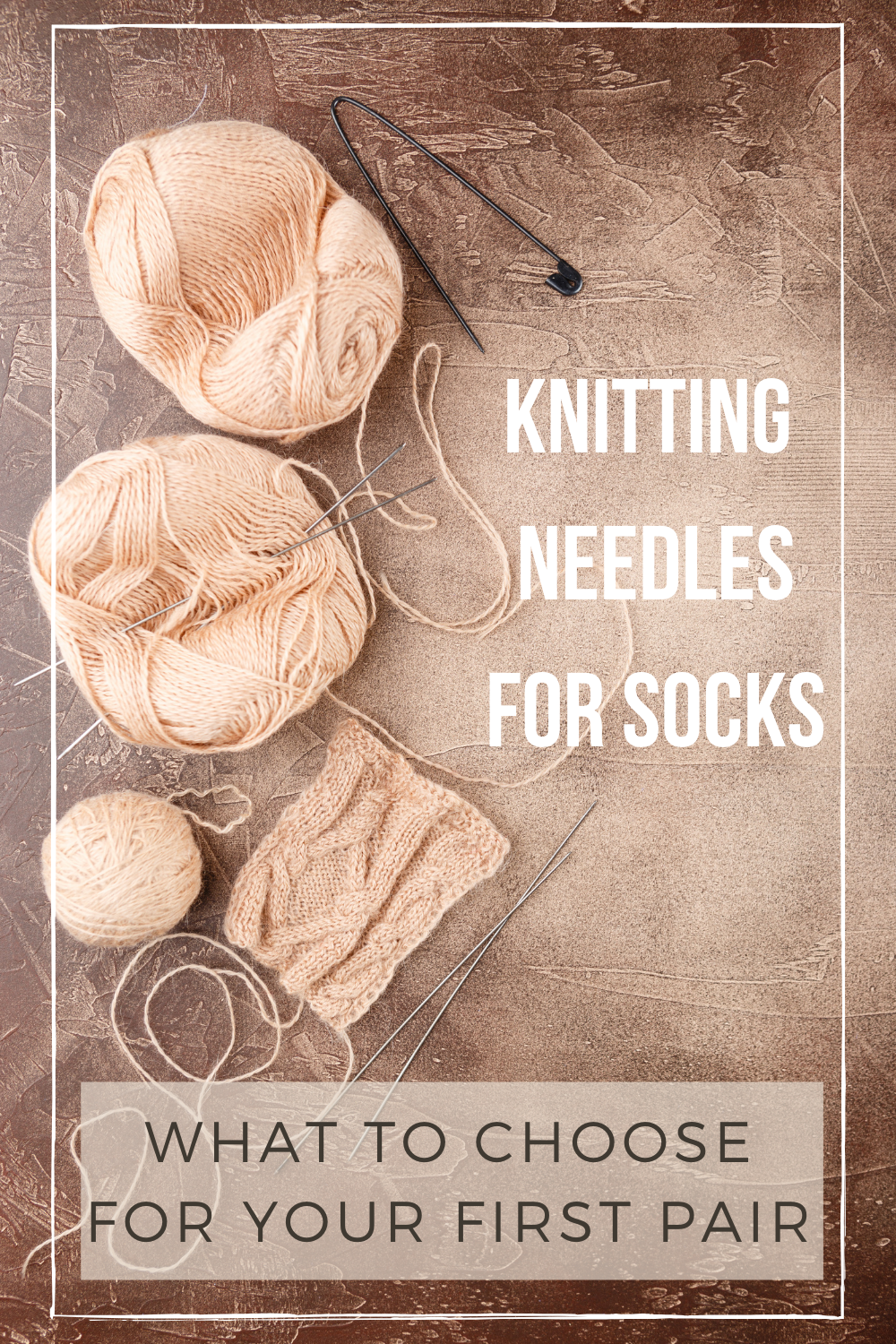 Knitting needles for socks - which should you pick for your first pair?