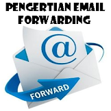 Pengertian Email Forwarding