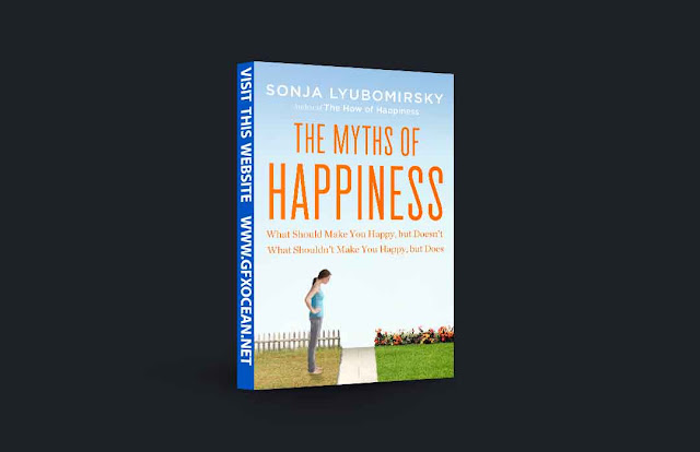 The Myth of Happiness by Sonja Lyubomirsky Download Free PDF