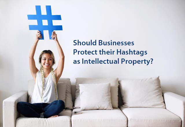 Should Businesses Protect Their Hashtags as Intellectual Property