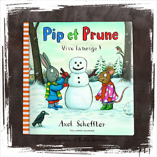 Pip et Prune, Vive la neige -  d'Alex Scheffler, Editions Gallimard Jeunesse (2018), un livre jeunesse sur l'amitié et le jeu ensemble