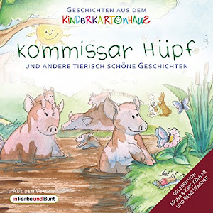 Kommissar Hüpf und andere tierisch schöne Geschichten: Geschichten aus dem Kinderkartonhaus 1