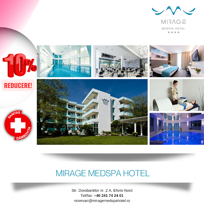 MIRAGE MEDSPA HOTEL  - 10 % REDUCERE pentru membri SANITAS + 10 % REDUCERE pentru inscrieri timpurii achitate integral pana pe 15.05.2024 !