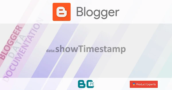 Blogger - Gadget Blog - data:showTimestamp
