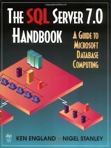 The SQL Server 7.0 Handbook: A Guide to Microsoft Database Computing by England Microsoft Certified Systems Engineer and a Microsoft (1999) Paperback