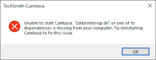"Unable to start Camtasia. 'EditorInterop.dll' or one of its dependencies is missing from your computer. Try reinstalling Camtasia to fix this issue."