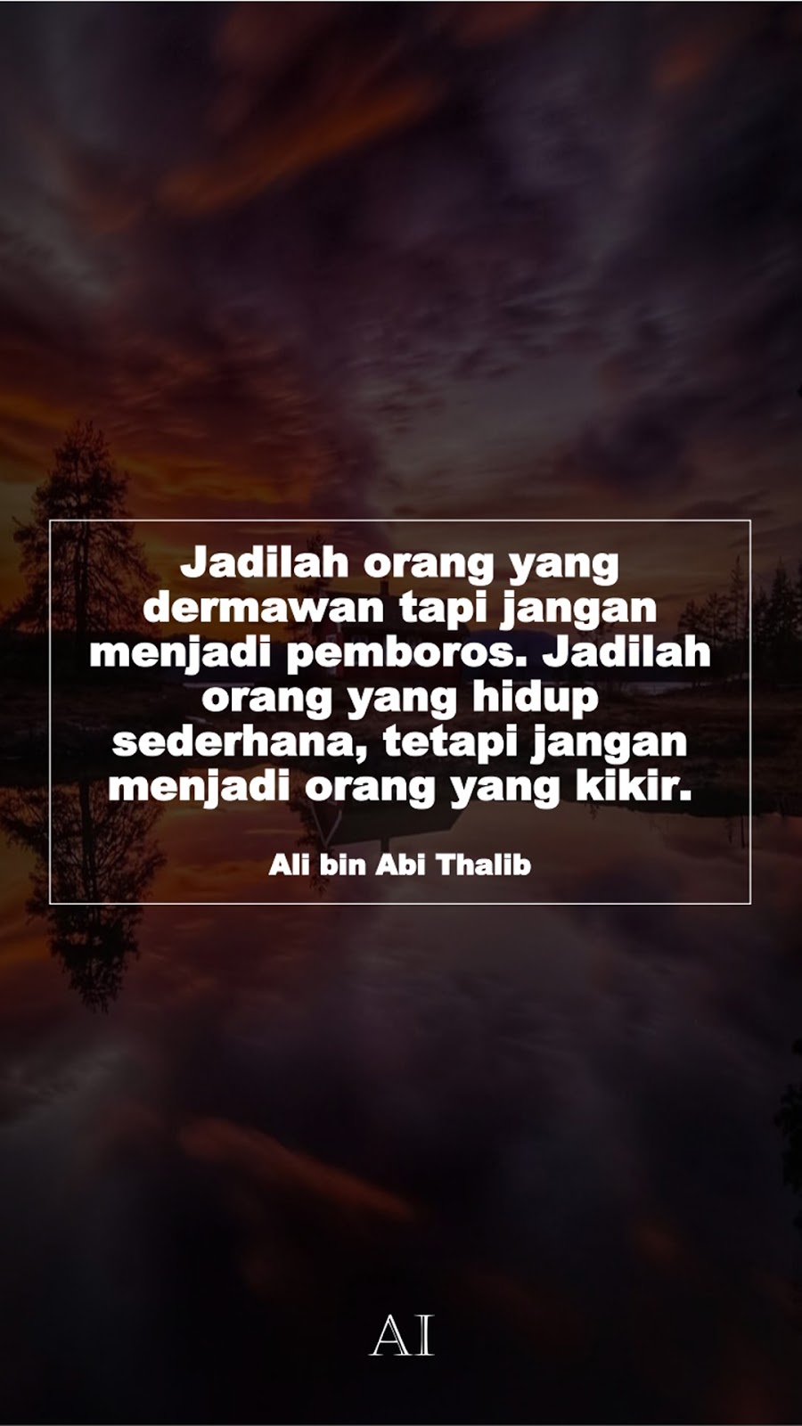 Wallpaper Kata Bijak Ali bin Abi Thalib  (Jadilah orang yang dermawan tapi jangan menjadi pemboros. Jadilah orang yang hidup sederhana, tetapi jangan menjadi orang yang kikir.)