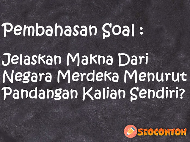 jelaskan makna merdeka, menurut kalian apa yang menjadi kesamaan pemikiran para pendiri bangsa tentang negara merdeka, pandangan tentang negara merdeka, apa yang menjadi kesamaan pemikiran dari pendiri bangsa terhadap pengertian negara merdeka, negara merdeka adalah, jelaskan pengertian dari penjajah, ide-ide pendiri bangsa tentang negara merdeka, apakah kehidupan masyarakat di sekitar telah, Bagaimana pandangan Mohammad Yamin Soepomo dan Ir Soekarno terhadap negara merdeka Apa perbedaannya, Menurut kalian apa yang menjadi kesamaan pemikiran dari pendiri bangsa terhadap pengertian negara merdeka, Jelaskan makna dari negara merdeka menurut pandangan kalian sendiri, Bagaimana memaknai proses perancangan dan isi dari rumusan dasar negara yang bernama Mukadimah Hukum Dasar atau yang juga dikenal Piagam Jakarta, Apa pandangan para pendiri bangsa terkait isi Mukadimah terutama frase Ketuhanan dengan kewajiban menjalankan syariat Islam bagi pemeluk-pemeluknya