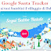 Google Santa Tracker | fai scoprire ai tuoi bambini il villaggio di Babbo Natale